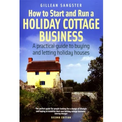 Abbildung von How to Start and Run A holiday Cottage Business: 2nd edition: practical guide buying letting houses