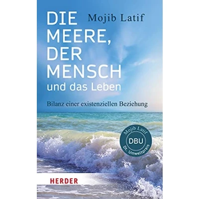 Abbildung von Die Meere, der Mensch und das Leben: Bilanz einer existenziellen Beziehung (HERDER spektrum, Band 6929)