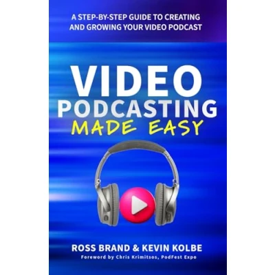 Abbildung von Video Podcasting Made Easy: A Step By Guide to Creating and Growing Your Podcast