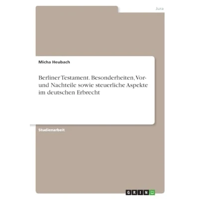 Abbildung von Berliner Testament. Besonderheiten, Vor und Nachteile sowie steuerliche Aspekte im deutschen Erbrecht