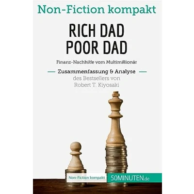 Abbildung von Rich Dad Poor Dad. Zusammenfassung &amp; Analyse des Bestsellers von Robert T. Kiyosaki: Finanz Nachhilfe vom Multimillionär (Non Fiction kompakt)