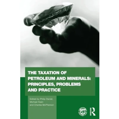 Abbildung von The taxation of petroleum and minerals: principles, problems practice (Routledge Explorations in Environmental Economics)