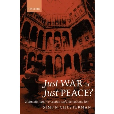 Abbildung von Just War or Peace?: Humanitarian Intervention and International Law (Oxford Monographs in Law)
