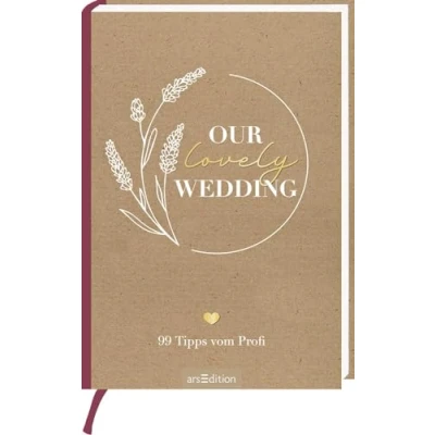 Abbildung von Our lovely wedding: 99 Tipps vom Profi Kleine Inspirationen für die Hochzeitsplanung, schönes Geschenk zur Verlobung