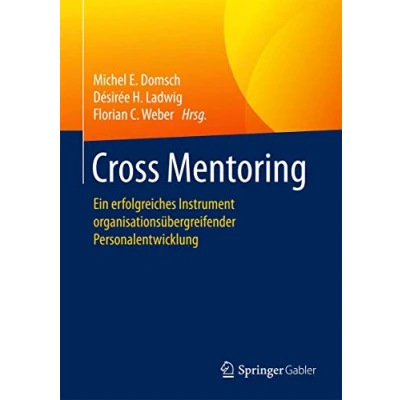 Abbildung von Cross Mentoring: Ein erfolgreiches Instrument organisationsübergreifender Personalentwicklung