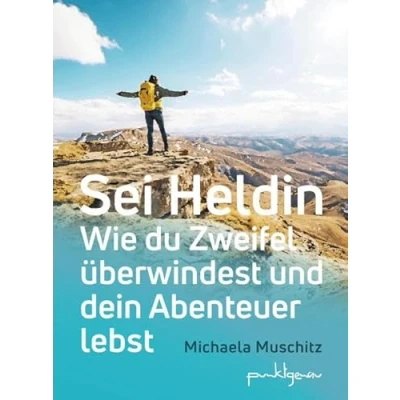 Abbildung von Sei Heldin: Wie du Zweifel überwindest und dein Abenteuer lebst