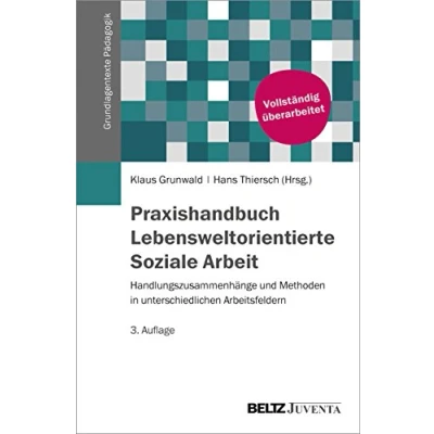 Abbildung von Praxishandbuch Lebensweltorientierte Soziale Arbeit: Handlungszugänge und Methoden in unterschiedlichen Arbeitsfeldern (Grundlagentexte Pädagogik)