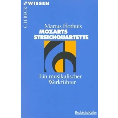 Abbildung von Mozarts Streichquartette: Ein musikalischer Werkführer (Beck&#039;sche Reihe)