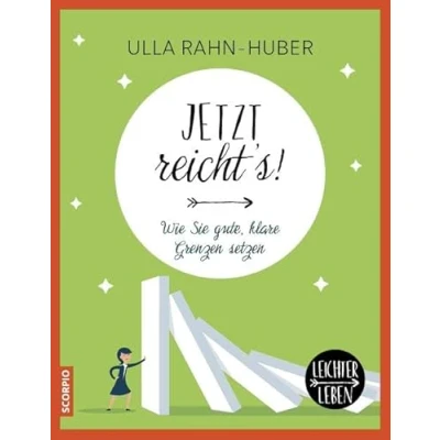 Abbildung von Jetzt reicht&#039;s!: Wie Sie gute, klare Grenzen setzen (Leichter Leben)