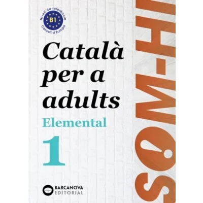 Abbildung von Som hi! Elemental 1. Llengua catalana B1 (Català per adults)