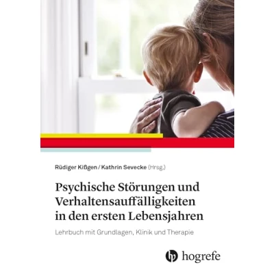 Abbildung von Psychische Störungen und Verhaltensauffälligkeiten in den ersten Lebensjahren: Lehrbuch zu Grundlagen, Klinik Therapie