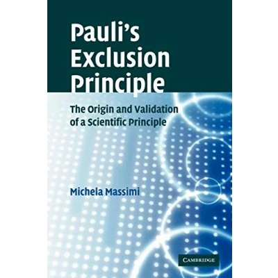 Abbildung von Pauli&#039;s Exclusion Principle: The Origin and Validation of a Scientific Principle