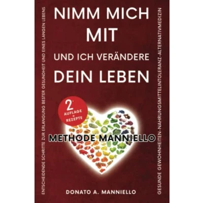 Abbildung von Nimm Mich Mit Und Ich Verändere Dein Leben: Die Methode Manniello Color Edition