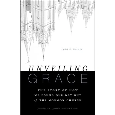 Abbildung von Unveiling Grace: the Story of How We Found Our Way out Mormon Church