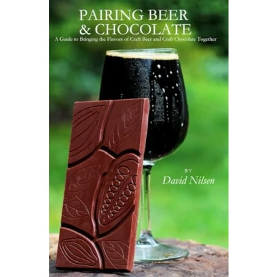 Abbildung von Pairing Beer &amp; Chocolate: A Guide to Bringing the Flavors of Craft and Chocolate Together