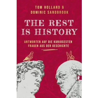Abbildung von THE REST IS HISTORY: Antworten auf die kuriosesten Fragen aus der Geschichte Das Buch zum erfolgreichen BBC Podcast mit riesiger Reichweite