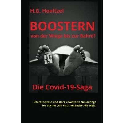Abbildung von Boostern von der Wiege bis zur Bahre?: Die Covid 19 Saga