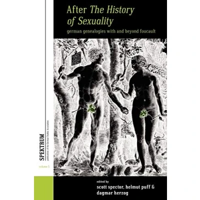 Abbildung von After the History of Sexuality: German Genealogies with and Beyond Foucault (SPEKTRUM: Publications Studies Association, Band 5)