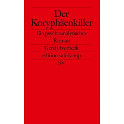 Abbildung von Der Koryphäenkiller: Ein psychoanalytischer Roman (edition suhrkamp)