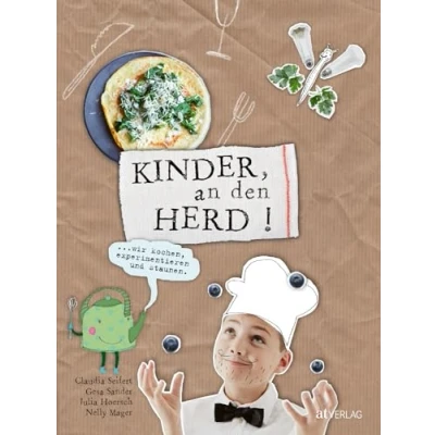 Abbildung von Kinder, an den Herd!: Wir kochen, experimentieren und staunen