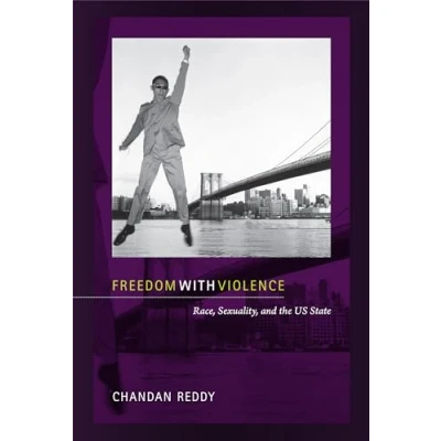 Abbildung von Freedom with Violence: Race, Sexuality, and the US State (Perverse Modernities)