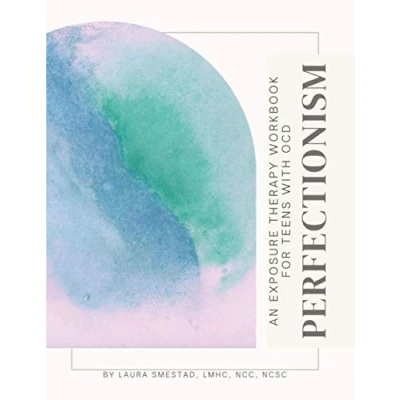 Abbildung von Perfectionism: An Exposure Therapy Workbook for Teens with OCD