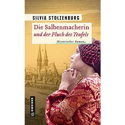 Abbildung von Die Salbenmacherin und der Fluch des Teufels: Historischer Roman