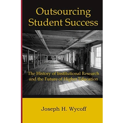Abbildung von Outsourcing Student Success: the History of Institutional Research and Future Higher Education