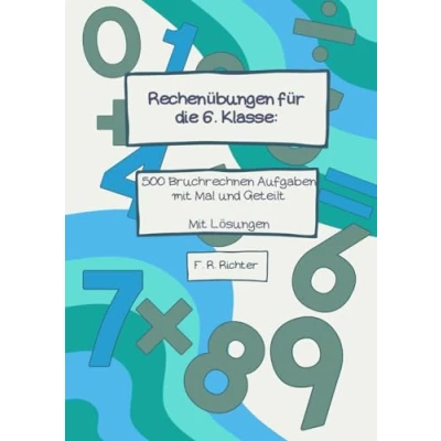 Abbildung von Rechenübungen für die 6. Klasse: 500 Bruchrechnen Aufgaben mit Mal und Geteilt Lösungen