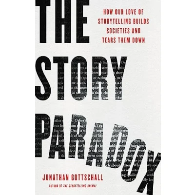 Abbildung von The Story Paradox: How Our Love of Storytelling Builds Societies and Tears them Down