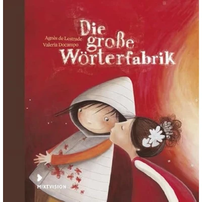 Abbildung von Die große Wörterfabrik Geschenkausgabe: Poetisches Bilderbuch (Geschenkbuch) über den Wert der Liebe und Sprache