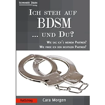 Abbildung von ich steh auf BDSM ... und du?: Wie sag ich&#039;s dem Partner? finde den richtigen (RatSchlag)