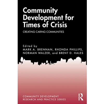 Abbildung von Community Development for Times of Crisis: Creating Caring Communities (Community Research and Practice)