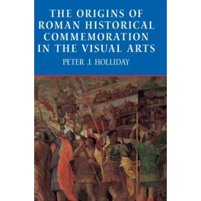Abbildung von the Origins of Roman Historical Commemoration in Visual Arts