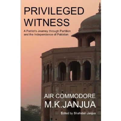 Abbildung von Privileged Witness: A Patriot&#039;s Journey Through Partition and the Independence of Pakistan