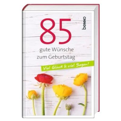 Abbildung von 85 gute Wünsche zum Geburtstag: viel Glück &amp; Segen!