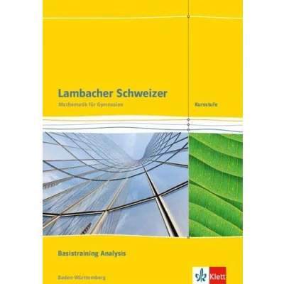 Abbildung von Lambacher Schweizer Mathematik Kursstufe Basistraining Analysis. Ausgabe Baden Württemberg: Arbeitsheft plus Lösungen Klassen 11/12 (Lambacher Schweizer. für Württemberg ab 2016)