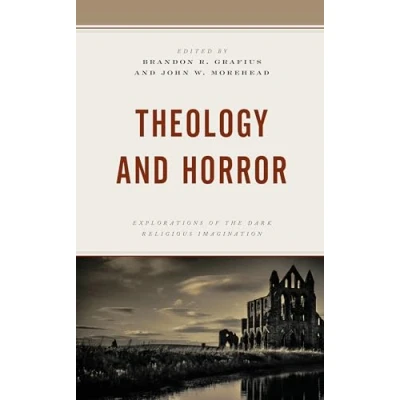 Abbildung von Theology and Horror: Explorations of the Dark Religious Imagination (Theology Pop Culture)