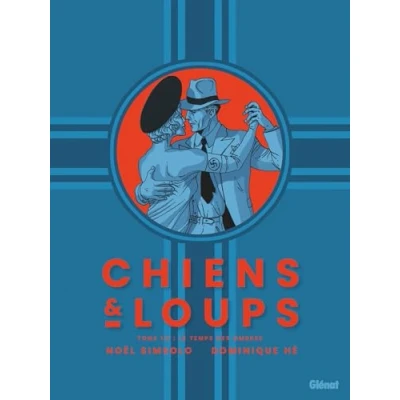 Abbildung von Chiens et Loups Tome 01: Le Temps des Ombres