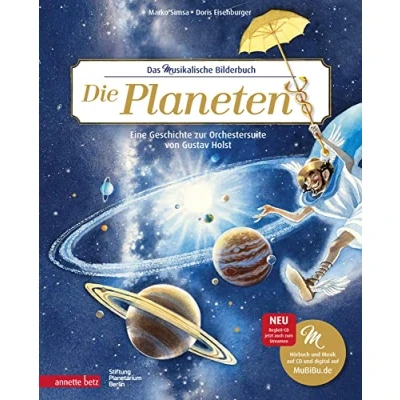 Abbildung von Die Planeten (Das musikalische Bilderbuch mit CD und zum Streamen): Eine Geschichte zur Orchestersuite von Gustav Holst