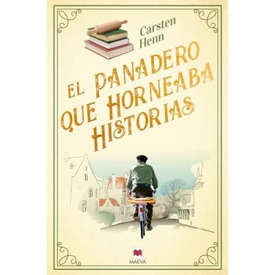 Abbildung von el panadero que horneaba historias: Una novela «curativa» sobre poder reconfortante de las buenas historias y coraje para empezar nuevo. (Éxitos literarios)