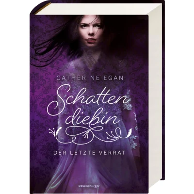 Abbildung von Schattendiebin, Band 3: Der letzte Verrat (Schattendiebin, 3)