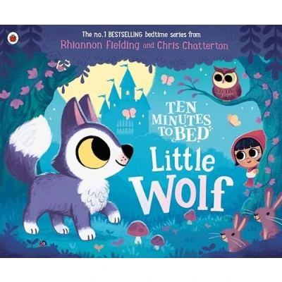 Abbildung von Ten Minutes to Bed: Little Wolf: A brand new picture book from the world of No.1 bestselling Bed series