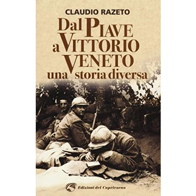 Abbildung von Dal Piave a Vittorio Veneto. Una storia diversa