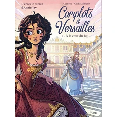 Abbildung von Complots à Versailles Tome 1 A la cour du Roi (1)
