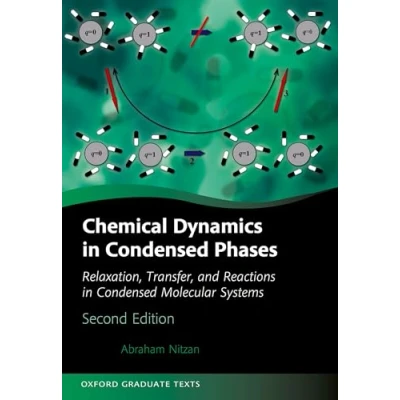 Abbildung von Chemical Dynamics in Condensed Phases: Relaxation, Transfer, and Reactions Molecular Systems (Oxford Graduate Texts)