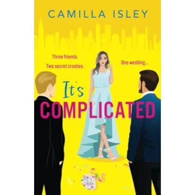Abbildung von It&#039;s Complicated: A completely hilarious friends to lovers romantic comedy from Camilla Isley for 2024 (True Love)