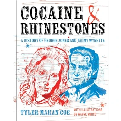 Abbildung von Cocaine and Rhinestones: A History of George Jones Tammy Wynette