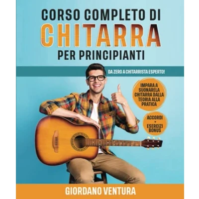 Abbildung von CORSO COMPLETO DI Chitarra PER PRINCIPIANTI: Da Zero a Chitarrista Esperto! Impara Suonare la Dalla Teoria alla Pratica. ACCORDI + ESERCIZI BONUS
