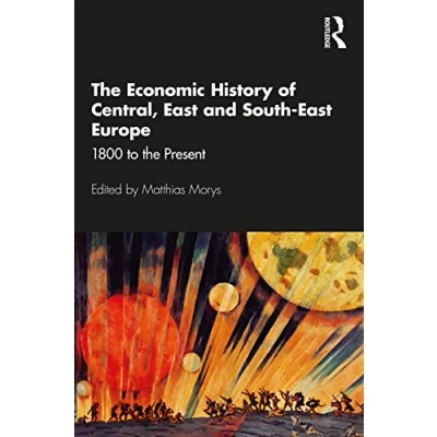 Abbildung von the Economic History of Central, East and South Europe: 1800 to Present